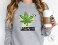 I already know I smell like weed DTF Transfer - Merch Girls