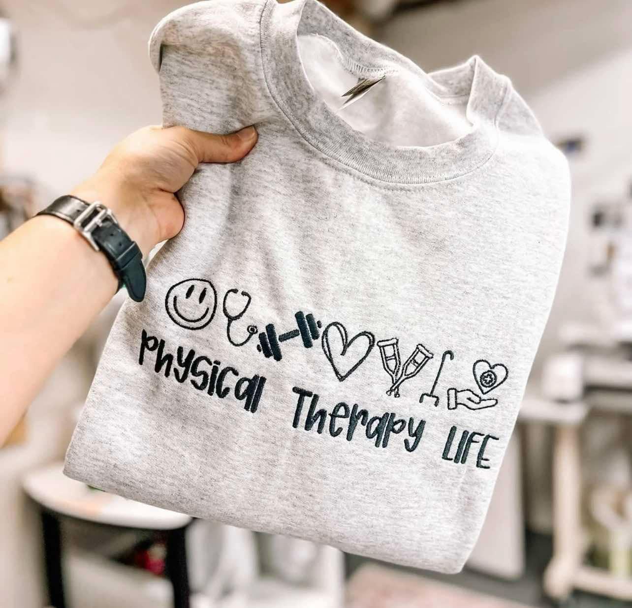 Physical Therapy Life Embroidered Sweatshirt - QUICK SHIP - Merch Girls
