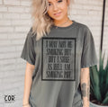 I MAY NOT BE SMOKING HOT BUT I SURE AS HELL AM SMOKING POT DTF Transfer - Merch Girls