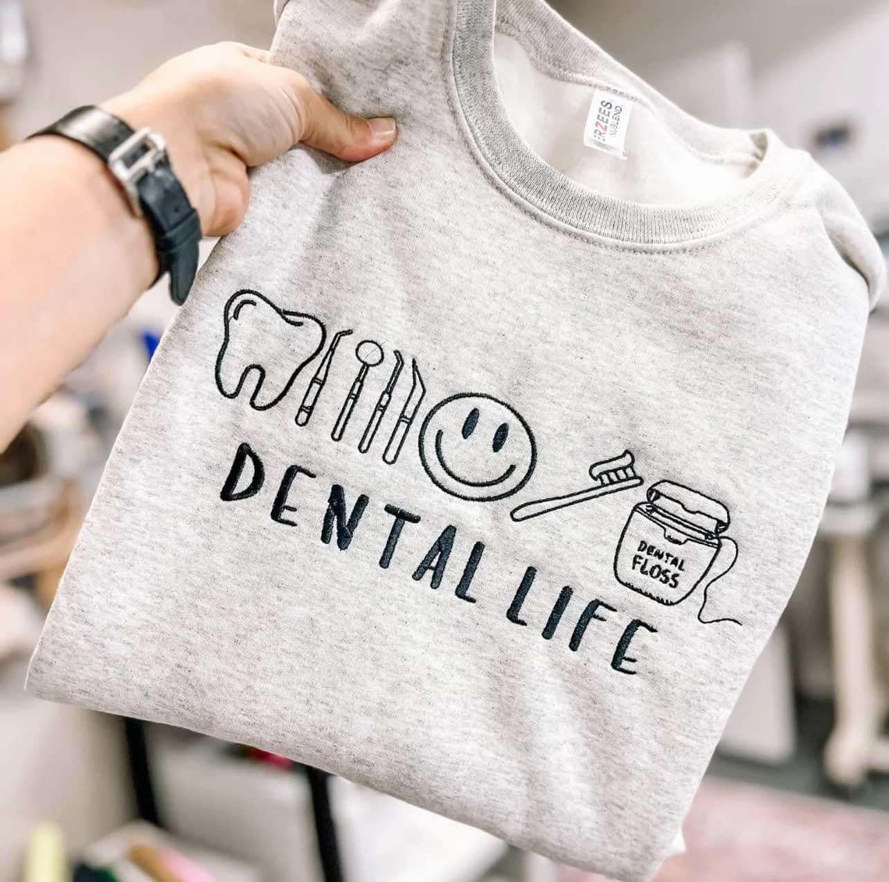 Dental Life Embroidered Sweatshirt - QUICK SHIP - Merch Girls