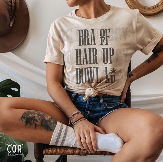 Bra Off Hair Up Bowl Load Graphic Tee