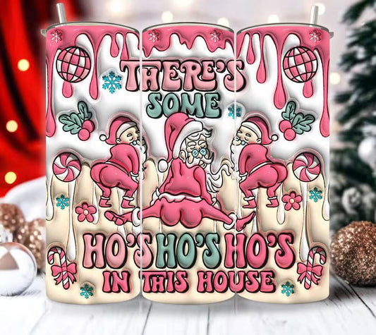 There's Come Ho's In this House Completed 20oz Skinny Tumbler