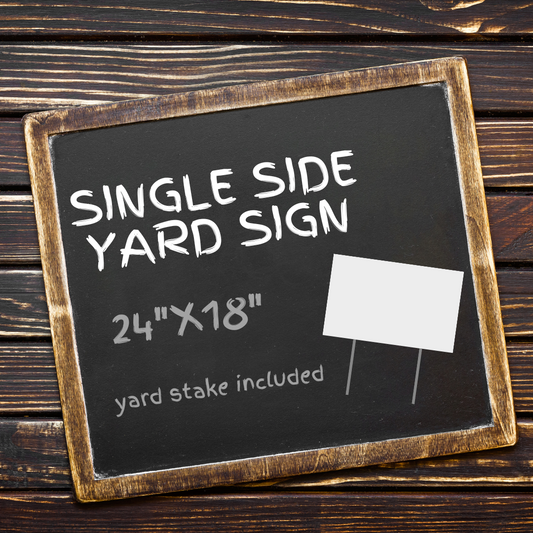 Custom Single Sided Yard Sign