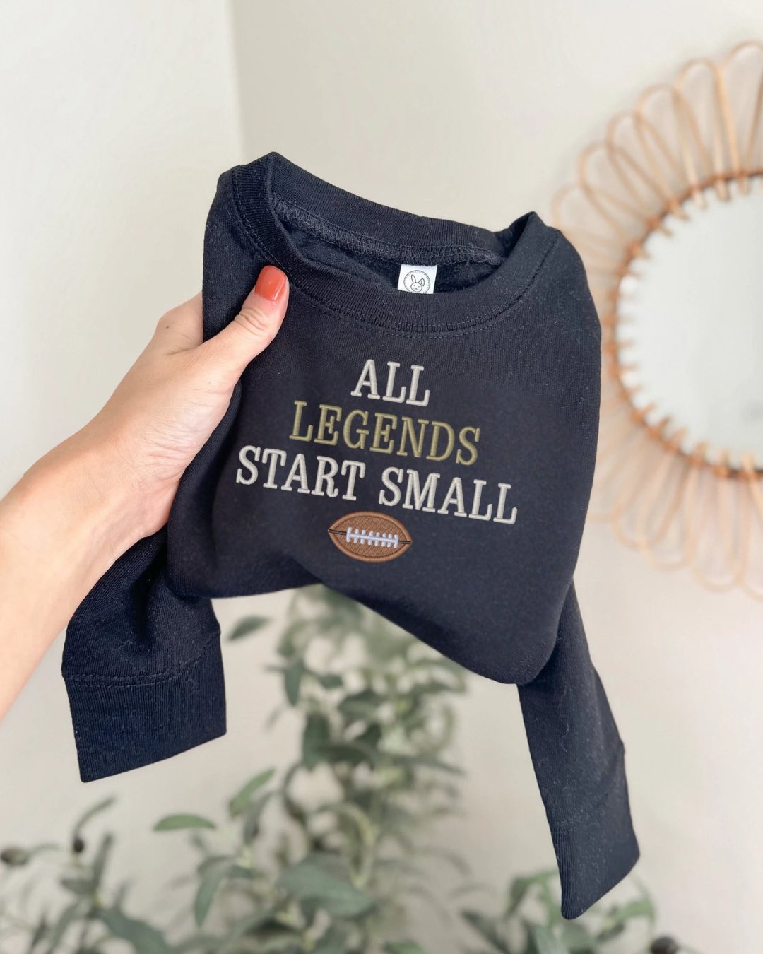 All Legends Start Small- Football Embroidered Sweatshirt