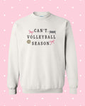 Can't Volleyball Season Embroidered Sweatshirt