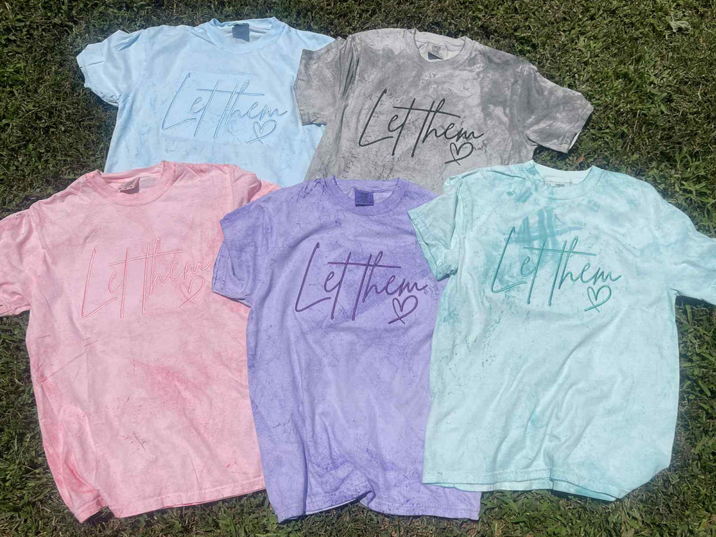 Let Them Embroidered Colorblast Comfort Color Tee