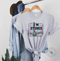 I’m Stoned Not Stupid DTF Transfer - Merch Girls