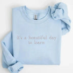 it's a beautiful day to learn Embroidered Sweatshirt | QUICK SHIP - Merch Girls