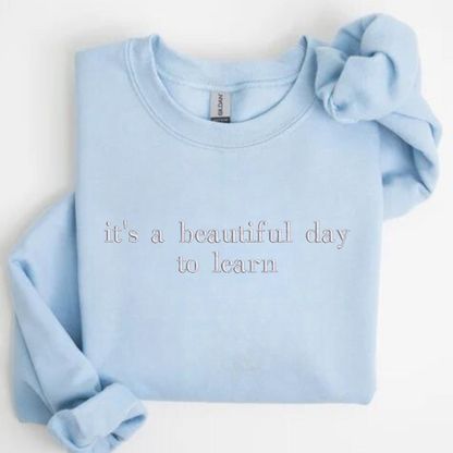 it's a beautiful day to learn Embroidered Sweatshirt