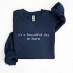 it's a beautiful day to learn Embroidered Sweatshirt | QUICK SHIP - Merch Girls
