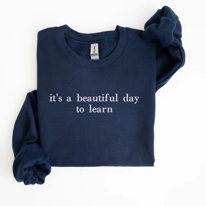 it's a beautiful day to learn Embroidered Sweatshirt