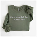 it's a beautiful day to save lives Embroidered Sweatshirt | QUICK SHIP - Merch Girls