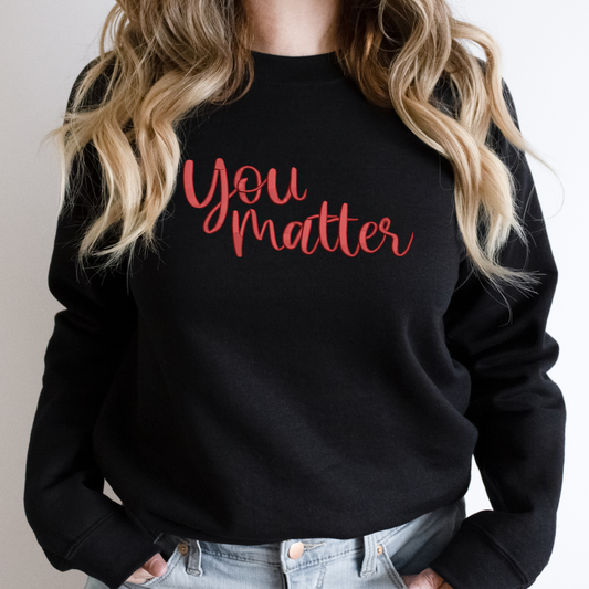 You Matter 3D Puff Embroidered CC Short Sleeve/Sweatshirt