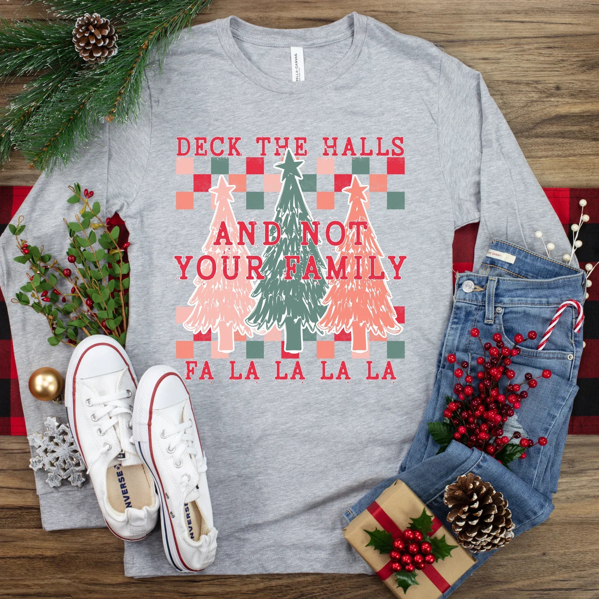 Deck The Halls And Not Your Family DTF Transfer - Merch Girls