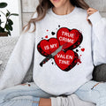 True Crime is My Valetine DTF Transfer - Merch Girls