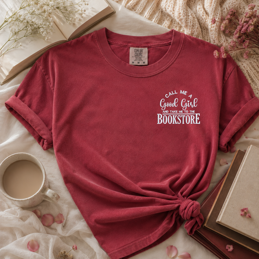 Good Girls Go to Bookstores | Embroidered Book Lover Shirt