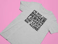 I'm Not The Bigger Person I Suggest You Leave Me Alone Graphic Tee - Merch Girls
