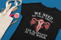 We Need to Talk About the Elephant in the Womb Graphic Tee - Merch Girls