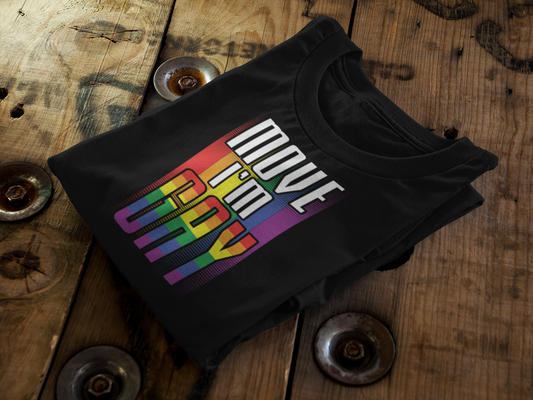 Move I'm Gay Graphic Tee