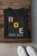 Stacked Roe Roe Roe Your Vote Graphic Tee - Merch Girls