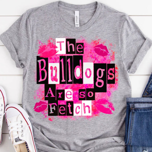 The Bulldogs Are So Fetch Graphic Tee