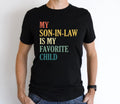 My Son-In-Law Is My Favorite Child Graphic Tee - Merch Girls