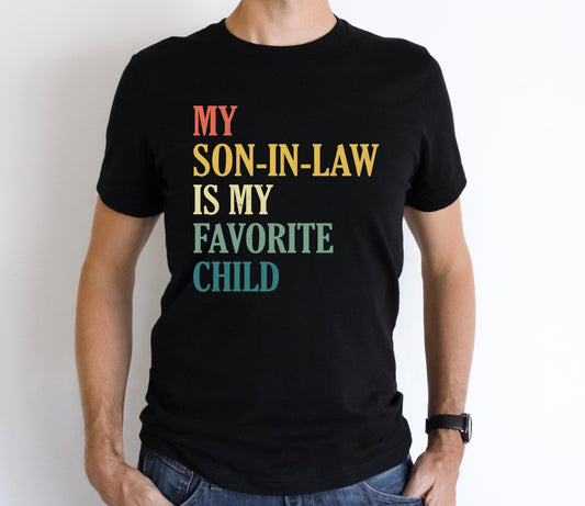 My Son-In-Law Is My Favorite Child Graphic Tee