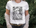 We Are The Pioneers DTF Transfer - Merch Girls
