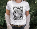 We Are The Savages DTF Transfer - Merch Girls