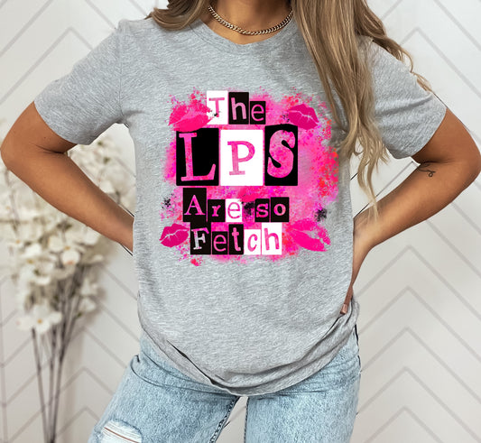 The LPS Are So Fetch Graphic Tee