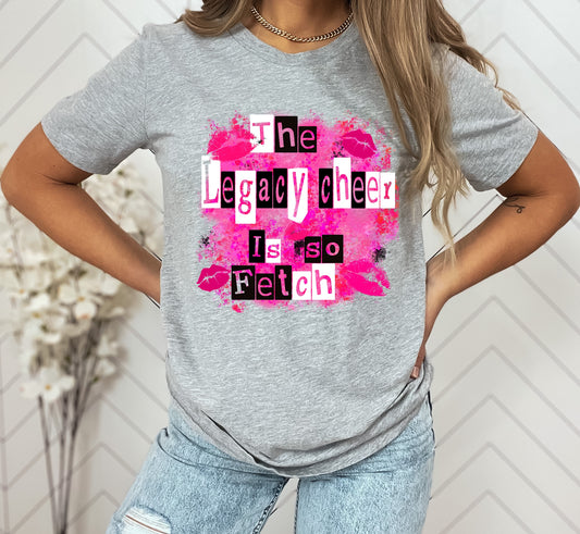 The Legacy Cheer Are So Fetch Graphic Tee