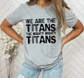 We are the titans DTF Transfer - Merch Girls