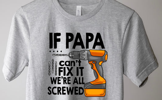 If Papa can’t fix it we’re all screwed Graphic Tee