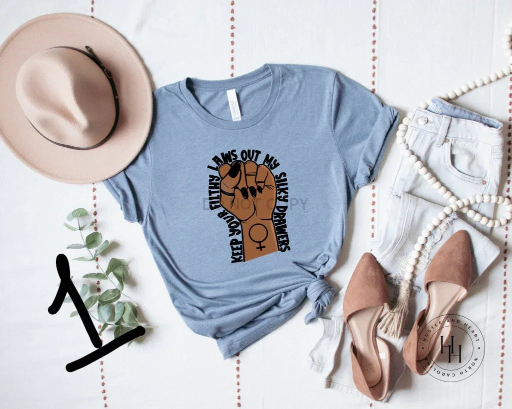 Keep Your Filthy Laws Out My Silky Drawers Graphic Tee - Merch Girls