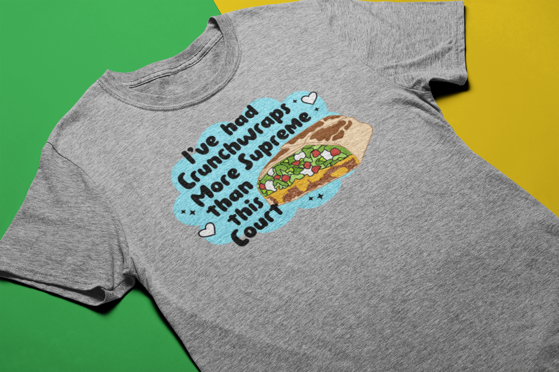 I've Had Crunchwraps More Supreme Than This Court Graphic Tee