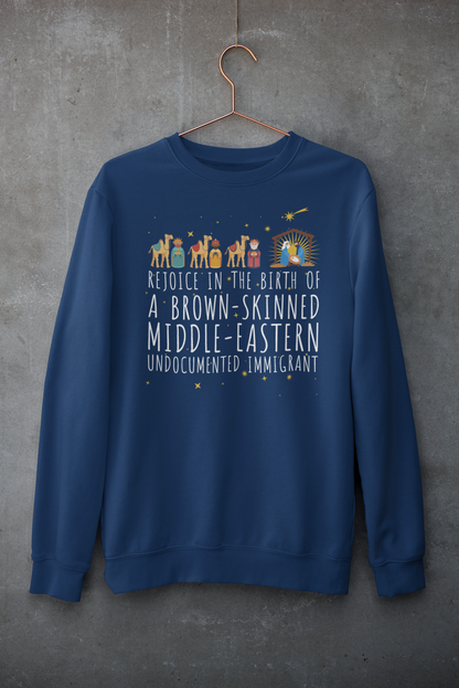 Rejoice in the Birth of a Brown Skinned Middle Eastern Undocumented Immigrant Christmas Holiday Graphic Tee