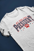 My Dog For President Graphic Tee - Merch Girls