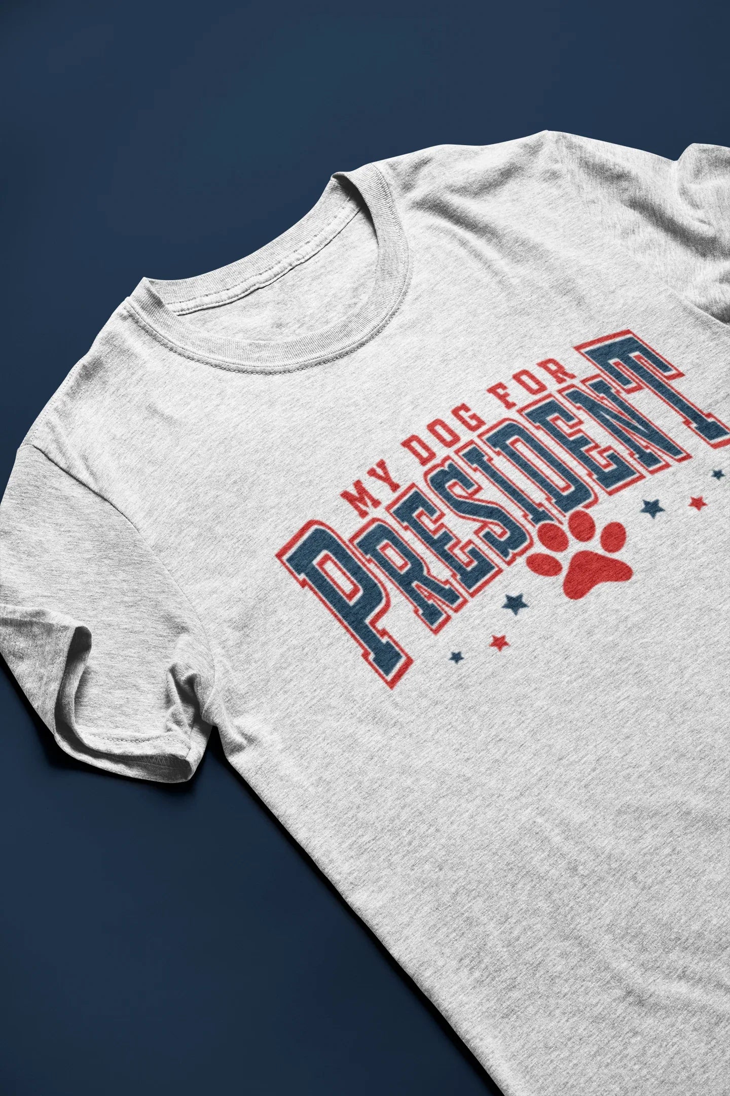 My Dog For President Graphic Tee - Merch Girls