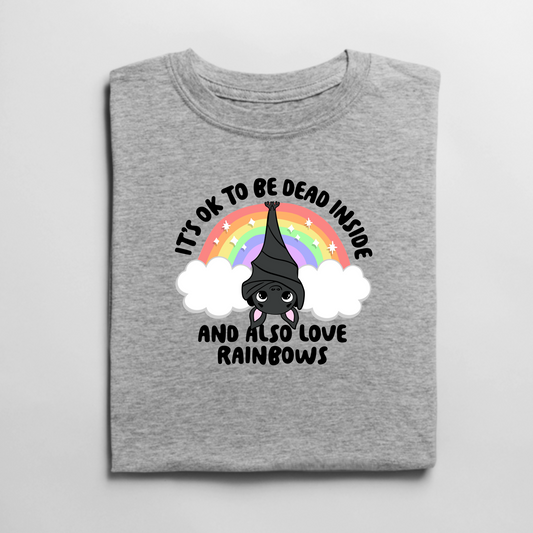 It's OK to be Dead Inside and Love Rainbows Too Graphic Tee