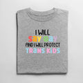 I Will Say Gay and I Will Protect Trans Kids Graphic Tee - Merch Girls