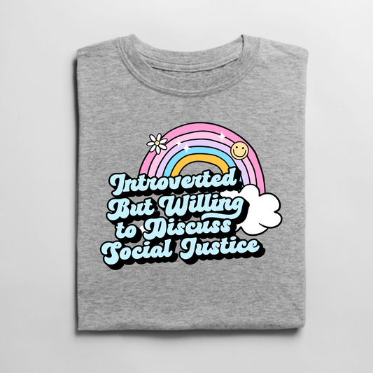 Introverted But Willing to Discuss Social Justice Graphic Tee