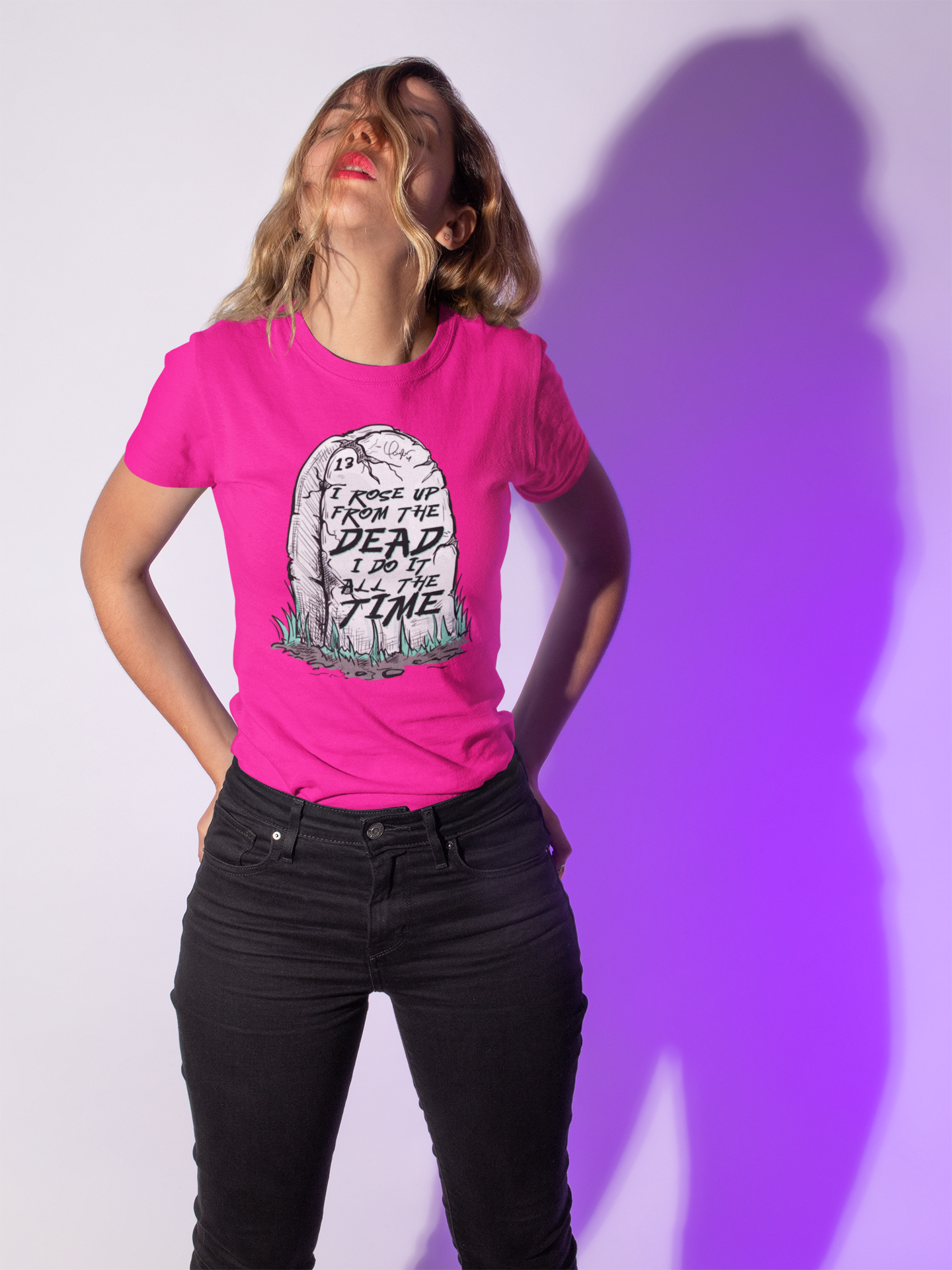 I Rose Up From The Dead I Do It All The Time Graphic Tee