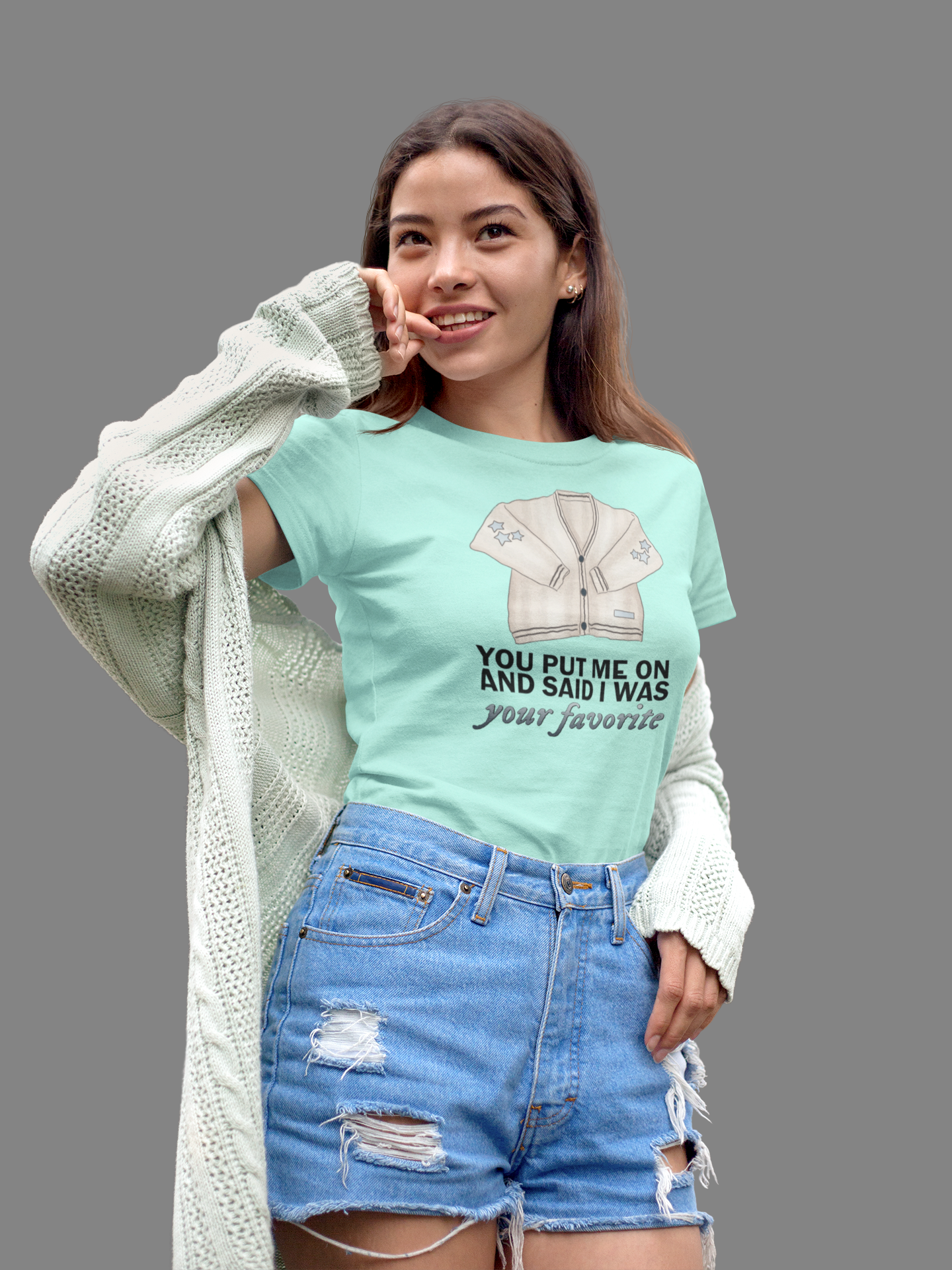 You Put Me On and Said I Was Your Favorite Graphic Tee