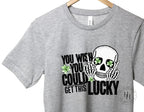 You Wish You Could Get This Lucky Graphic Tee - Merch Girls