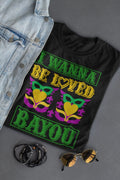 I Wanna Be Loved Bayou Mardi Gras Graphic Tee - Merch Girls