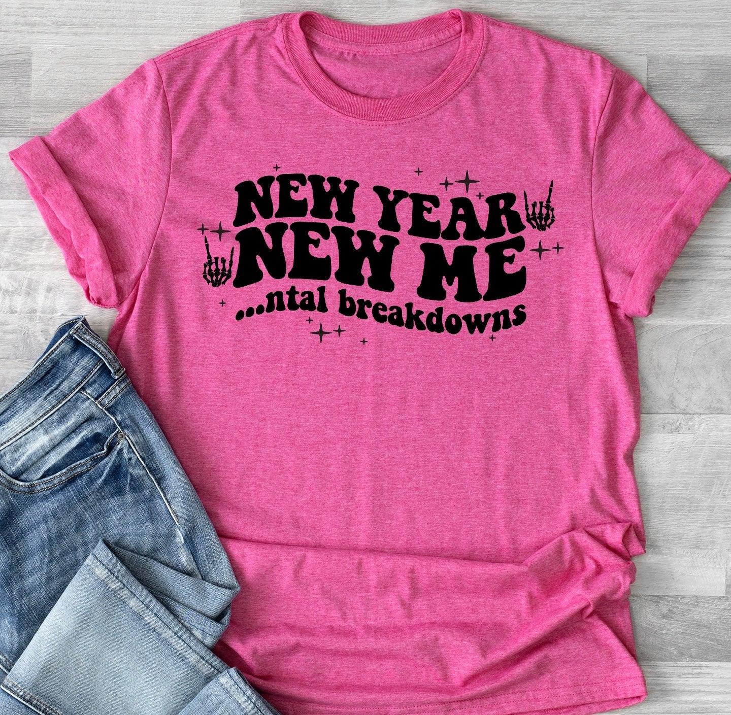 New Year New Mental Breakdowns Graphic Tee - Merch Girls