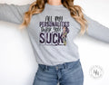 All my Personalities Think You Suck Graphic Tee - Merch Girls