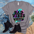 Bad Vibes Don't Go with My Outfit Graphic Tee - Merch Girls