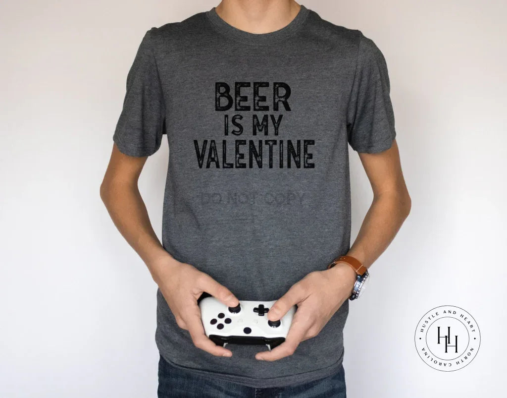 Beer Is My Valentine Graphic Tee - Merch Girls
