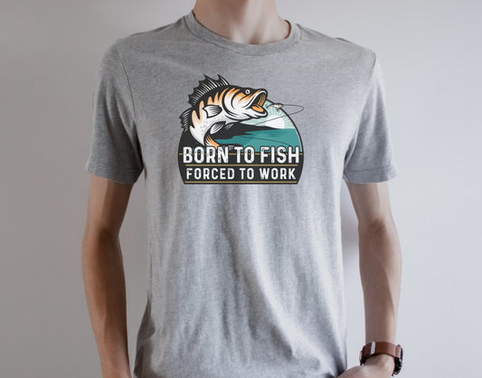 Born To Fish Forced Work Graphic Tee